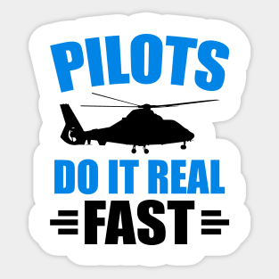 Pilots Do It Real Fast Sticker